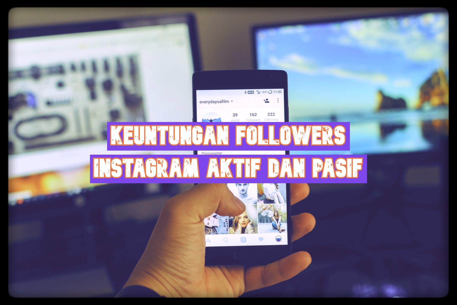 Keuntungan Followers Instagram Aktif dan Pasif 2019