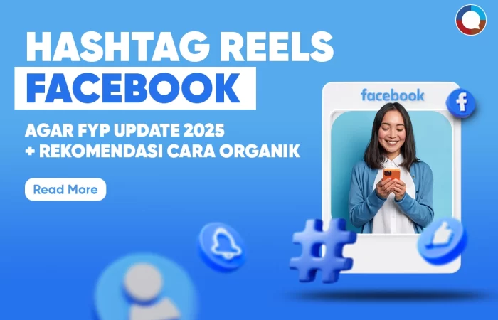 Hashtag FB Reels agar konten cepat FYP 2025