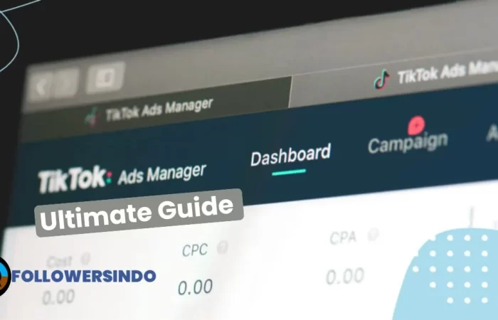 Tiktok Ads manager Ultimate Guide 2025 Followersindo