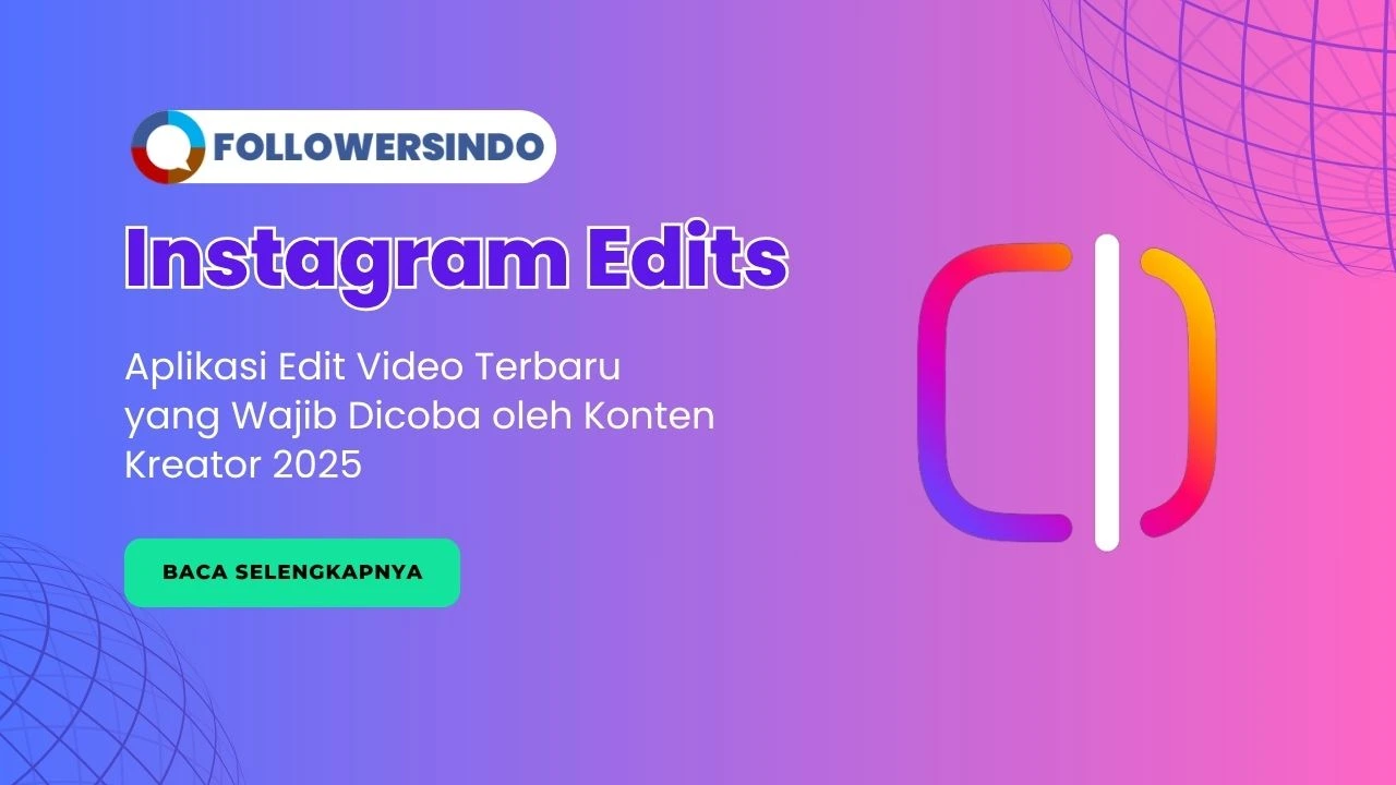 Instagram Edits Aplikasi Edit Video Terbaru 2025